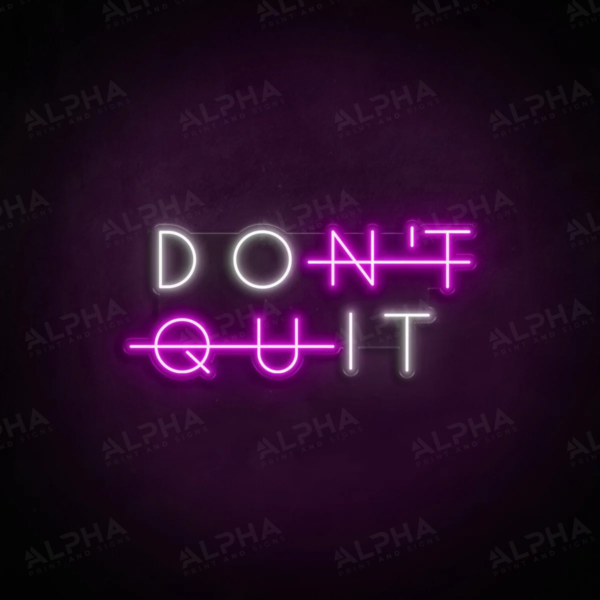 Don't Quit neon sign