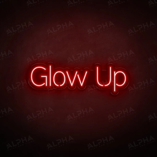 Glow Up neon sign