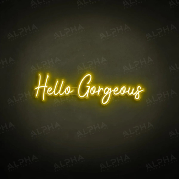 Hello Gorgeous neon sign - V4