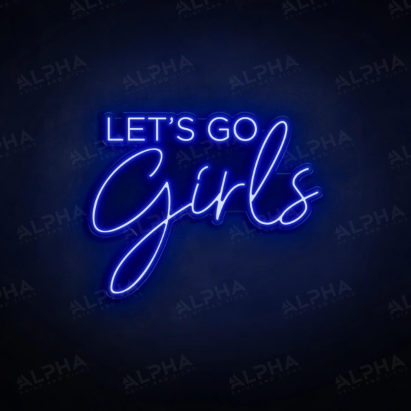 Let's Go Girls neon sign