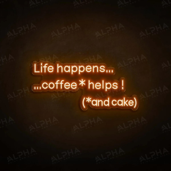 Life Happens, Coffee Helps neon sign