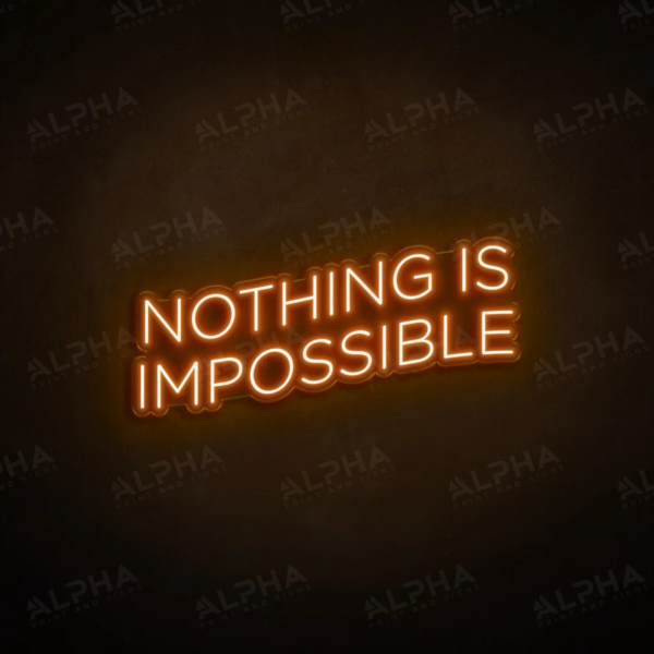 Nothing Is Impossible neon sign