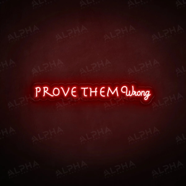 Prove Them Wrong neon sign