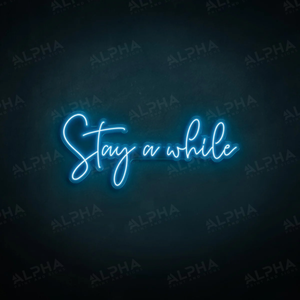 Stay A While neon sign