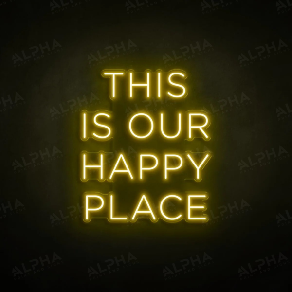 This Is Our Happy Place neon sign