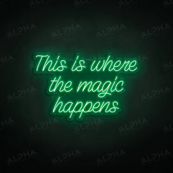 This Is Where The Magic Happens neon sign