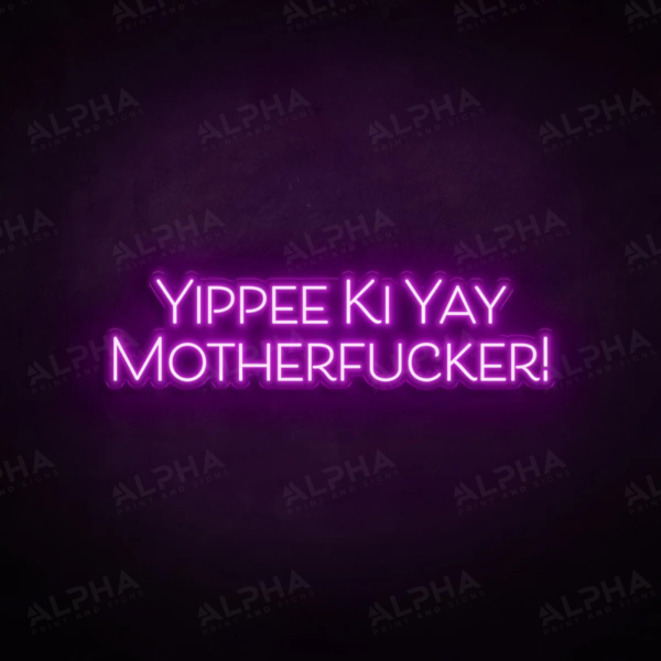 Yippee Ki Yay Mother Fucker neon sign