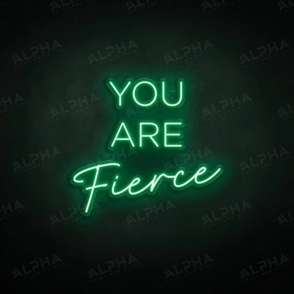 You Are Fierce neon sign